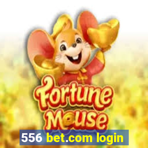 556 bet.com login